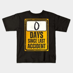 Zero Days Since Last Accident Sign Kids T-Shirt